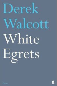 Cover of White Egrets by Derek Walcott